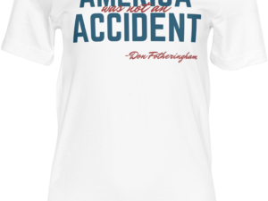 America Was Not An Accident T-Shirt