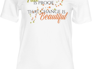 Change is Beautiful T-Shirt